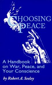 Cover of: Choosing Peace: A Handbook on War, Peace, and Your Conscience