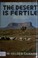 Cover of: The desert is fertile.