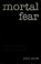 Cover of: Mortal fear