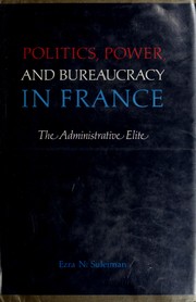 Cover of: Politics, power, and bureaucracy in France by Ezra N. Suleiman