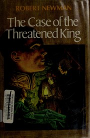 Cover of: The case of the threatened king by Robert Newman