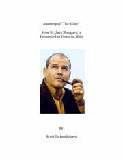 Cover of: Ancestry of "The Killer": How Dr. Sam Sheppard is Connected to Fostoria, Ohio