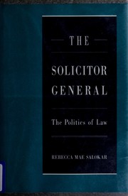 Cover of: The solicitor general: the politics of law
