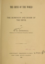 Cover of: The crisis of this world: or, The dominion and doom of the devil