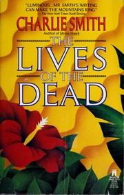 Cover of: The lives of the dead by Charlie Smith