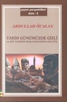 Cover of: Tarih günümüzde gizli ve biz tarihin başlangıcında gizliyiz by Abdullah Öcalan, Abdullah Öcalan