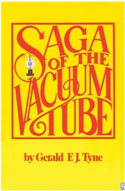 Saga of the Vacuum Tube by Gerald F. J. Tyne