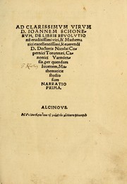 Cover of: Ad clarissimum virum D. Ioannem Schonerum, De libris reuolutionu[m] eruditissimi viri, & mathematici excellentissimi, Reuerendi D. Doctoris Nicolai Copernici ... per quendam Iuuenem, mathematicae studiosum Narratio prima ... by Georg Joachim Rhäticus, Georg Joachim Rhäticus