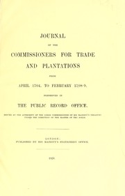 Cover of: Journal of the commissioners for trade and plantations ...: preserved in the Public record office