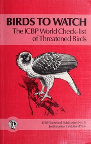 Cover of: Birds to watch: the ICBP world checklist of threatened birds