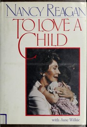 Cover of: To love a child by Nancy Reagan