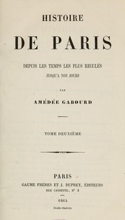 Cover of: Histoire de Paris, depuis les temps les plus reculés jusqu'à nos jours