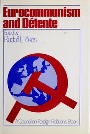 Cover of: Eurocommunism and detente by edited by Rudolf L. Tokes