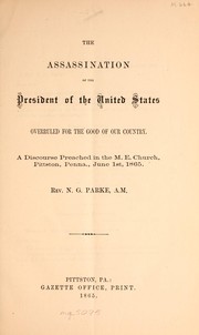 Cover of: The assassination of the President of the United States overruled for the good of our country. by N. G. Parke