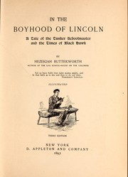 Cover of: In the boyhood of Lincoln: a tale of the Tunker schoolmaster and the times of Black Hawk