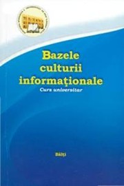Cover of: Bazele culturii informaţionale : curs universitar