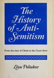 Cover of: History of Anti-Semitism: From the Time of Christ to the Court Jews.