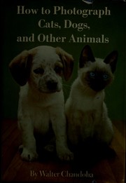 Cover of: How to photograph cats, dogs, and other animals.