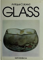 Cover of: Antique colored glass by Keith Middlemas