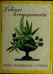 Cover of: Foliage arrangements. by Emma Hodkinson Cyphers