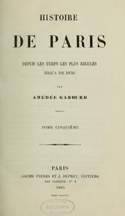 Cover of: Histoire de Paris, depuis les temps les plus reculés jusqu'à nos jours