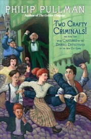 Cover of: Two crafty criminals!: and how they were captured by the daring detectives of the New Cut Gang