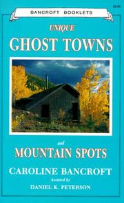 Cover of: Unique Ghost Towns and Mountain Spots by Caroline Bancroft