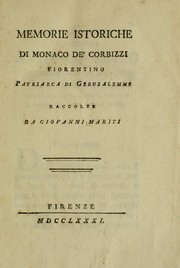 Cover of: Memorie istoriche di Monaco de' Corbizzi fiorentino, Patriarca di Gerusalemme