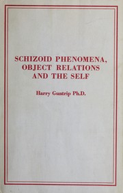 Cover of: Schizoid phenomena, object-relations, and the self by Harry Guntrip