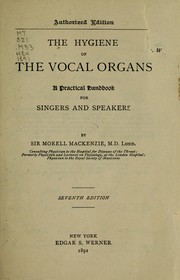 Cover of: The hygiene of the vocal organs: a practical handbook for singers and speakers