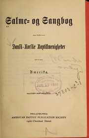 Cover of: Salme- og sangbog, for de dansk-norske baptistmenigheder i Amerika by American Baptist Publication Society. [from old catalog]