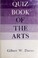 Cover of: Quiz book of the arts