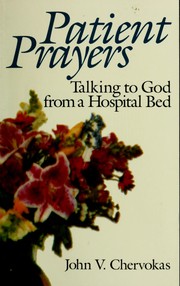 Cover of: Patient prayers by John Chervokas