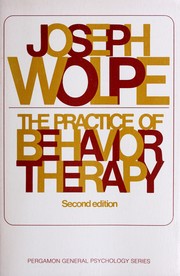 Cover of: The practice of behavior therapy. by Joseph Wolpe