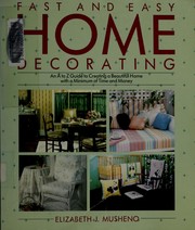 Cover of: Fast and easy home decorating: an A to Z guideto creating a beautiful home with a minimum of time and money