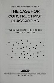 Cover of: In search of understanding: the case for constructivist classrooms