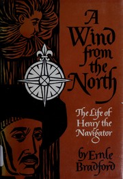 Cover of: A wind from the north: the life of Henry the Navigator