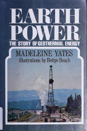 Cover of: Earth power: the story of geothermal energy