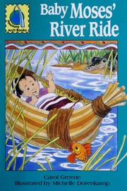 Cover of: Baby Moses' river ride: Exodus 1:1-2:10 for children