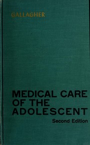 Cover of: Medical care of the adolescent: a textbook concerning the understanding of adolescents themselves and the medical care of their disorders