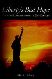 Cover of: Liberty's best hope: American leadership for the 21st century