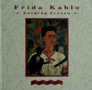 Cover of: Frida Kahlo Folding Screen (Series : Folding Screen Books) by Inc. Marquand Books, Frida Kahlo