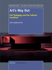 Cover of: Art's Way Out: Exit Pedagogy and the Cultural Condition.