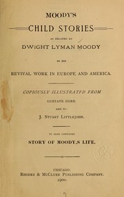 Cover of: Moody's child stories as related by Dwight Lyman Moody in his revival work in Europe and America