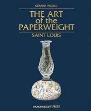 Cover of: Art of the Paperweight: Saint Louis