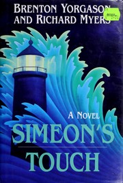 Cover of: Simeon's touch by Brenton G. Yorgason