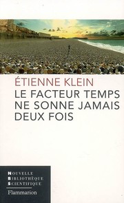 Cover of: Le facteur temps ne sonne jamais deux fois by Etienne Klein