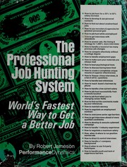 Cover of: The professional job hunting system: world's fastest way to get a better job