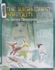 Cover of: The wish card ran out! by James Stevenson