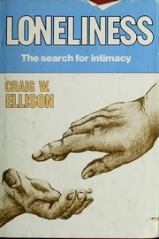 Cover of: Loneliness, the search for intimacy by Craig W. Ellison